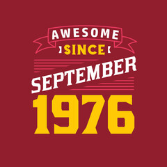 Awesome Since September 1976. Born in September 1976 Retro Vintage Birthday