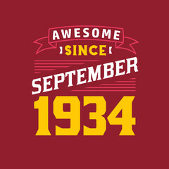 Awesome Since September 1934. Born in September 1934 Retro Vintage Birthday