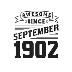 Awesome Since September 1902. Born in September 1902 Retro Vintage Birthday