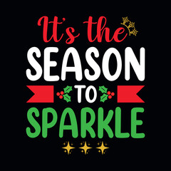 It's the season to sparkle - Christmas quotes typographic design vector