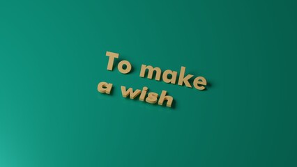 minimalistic strict text To make a wish yellow-gold color on a green background. with shadows and reflections. 3d render