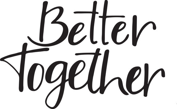 Better Together" Images – Browse 706 Stock Photos, Vectors, and Video |  Adobe Stock