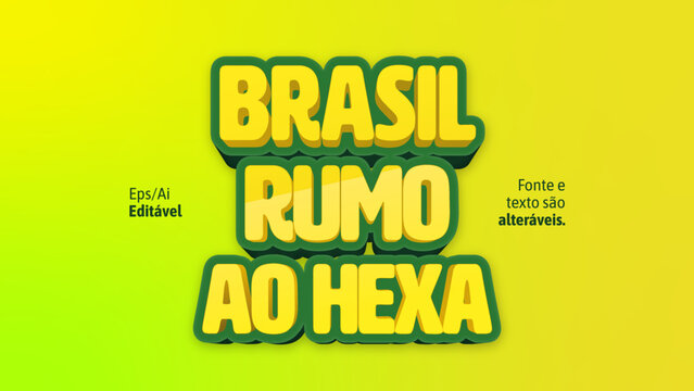 Rumo ao Hexa Texto Editável estilo 3d para torcida do Brasil na copa do mundo