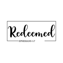 Redeemed PNG, Bible Verse PNG, Ephesians 1:7 PNG, Christian PNG, Religious PNG, quote PNG