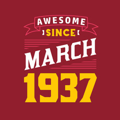 Awesome Since March 1937. Born in March 1937 Retro Vintage Birthday
