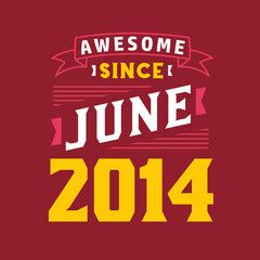 Awesome Since June 2014. Born in June 2014 Retro Vintage Birthday