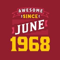 Awesome Since June 1968. Born in June 1968 Retro Vintage Birthday