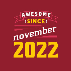 Awesome Since November 2022. Born in November 2022 Retro Vintage Birthday