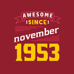 Awesome Since November 1953. Born in November 1953 Retro Vintage Birthday