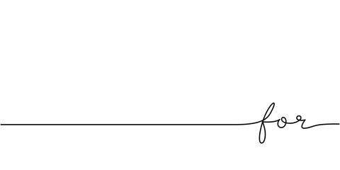 For word - continuous one line with word. Minimalistic drawing of phrase illustration.
