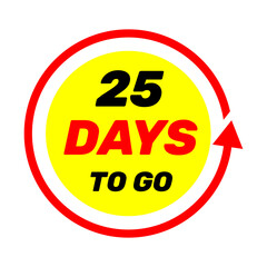 25 days to go sign label vector art illustration with red arrow and yellow background