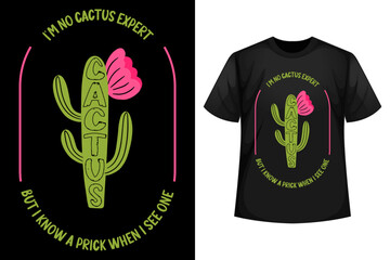 I'm no cactus expert but I know a prick when I see one - Cactus t-shirt design template