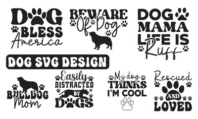 Fototapeta na wymiar Dog svg, Dog SVG Bundle, Hand drawn inspirational quotes about dogs. Lettering for poster, t-shirt, card, invitation, sticker, Modern brush calligraphy, Isolated on white background, paw print, Pet s