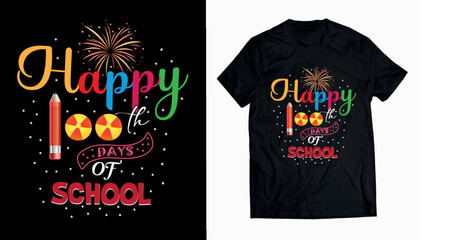 happy 100th days of school t shirt, hundred days t shirt design, 100 Days Of Loving School premium vector eps