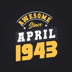 Obraz premium Awesome Since April 1943. Born in April 1943 Retro Vintage Birthday