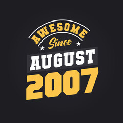 Awesome Since August 2007. Born in August 2007 Retro Vintage Birthday