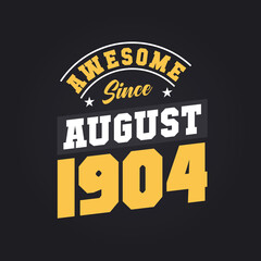Obraz premium Awesome Since August 1904. Born in August 1904 Retro Vintage Birthday