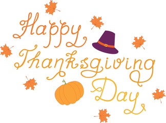 Happy Thanksgiving Day hand drawn text with celebration elements hat and pumpkin. Happy Thanksgiving day. Vector illustration art