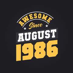 Awesome Since August 1986. Born in August 1986 Retro Vintage Birthday