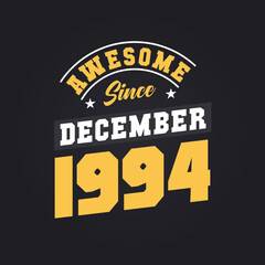 Fototapeta premium Awesome Since December 1994. Born in December 1994 Retro Vintage Birthday