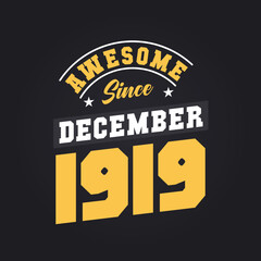 Awesome Since December 1919. Born in December 1919 Retro Vintage Birthday
