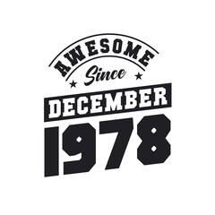 Awesome Since December 1978. Born in December 1978 Retro Vintage Birthday