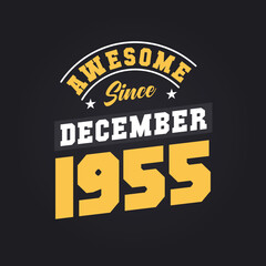 Obraz premium Awesome Since December 1955. Born in December 1955 Retro Vintage Birthday