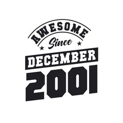 Obraz premium Awesome Since December 2001. Born in December 2001 Retro Vintage Birthday