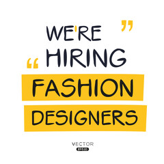 We are hiring (Fashion Designers), vector illustration.