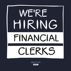We are hiring (Financial Clerks), vector illustration.