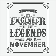 Obraz premium All Civil Engineer are equal but only legends are born in November, Birthday gifts for women or men, Vintage birthday shirts for wives or husbands, anniversary T-shirts for sisters or brother