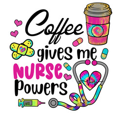 Coffee Gives Me Nurse Powers 