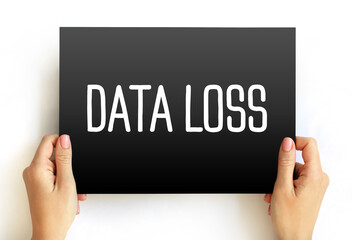 Data Loss - error condition in information systems in which information is destroyed by failures or neglect in storage, text concept on card
