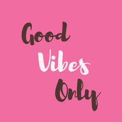 Good vibes only - pink inspirational quote poster