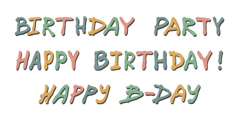 Hand drawn colorful lettering. Cute happy birthday doodle. Holiday clipart