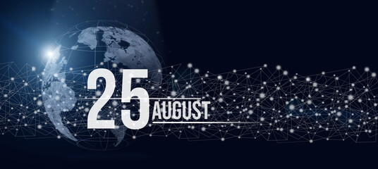 August 25th. Day 25 of month, Calendar date. Calendar day hologram of the planet earth in blue gradient style. Global futuristic communication network. Summer month, day of the year concept.