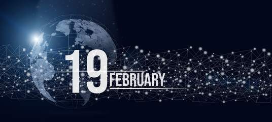 February 19th. Day 19 of month, Calendar date. Calendar day hologram of the planet earth in blue gradient style. Global futuristic communication network. Winter month, day of the year concept.