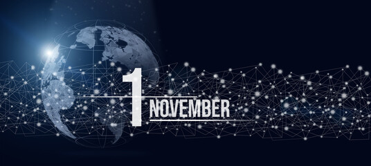 Obraz na płótnie Canvas November 1st . Day 1 of month, Calendar date. Calendar day hologram of the planet earth in blue gradient style. Global futuristic communication network. Autumn month, day of the year concept.