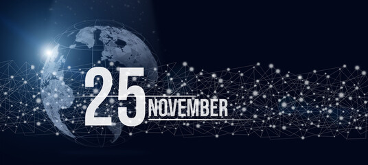 Obraz na płótnie Canvas November 25th. Day 25 of month, Calendar date. Calendar day hologram of the planet earth in blue gradient style. Global futuristic communication network. Autumn month, day of the year concept.