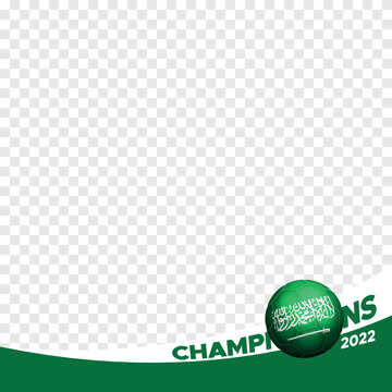 2022 champions saudi arabia world football championship profil picture frame fan support banner for social media