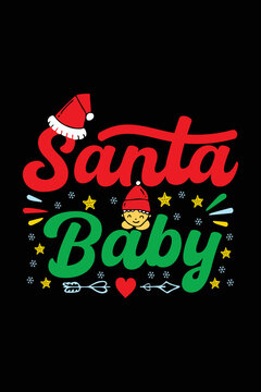 Santa Baby Christmas T-shirt Design. Christmas T-shirt quote. T-shirt Concept. Christmas vector. T-shirt