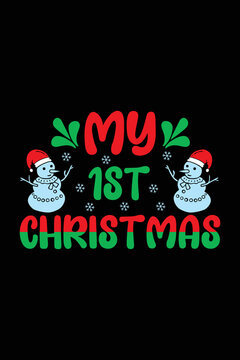 My 1st Christmas T-shirt Design. Christmas T-shirt quote. T-shirt Concept. Christmas vector. T-shirt