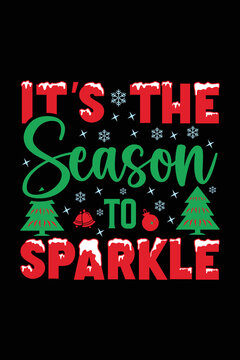 It's Season To Sparkle Christmas T-shirt Design. Christmas T-shirt quote. T-shirt Concept. Christmas vector. T-shirt