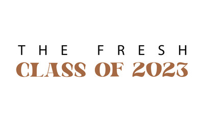 The fresh class of 2023 Graduation Quote Retro Typography with white Background