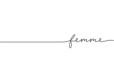 Femme word - continuous one line with word. Minimalistic drawing of phrase illustration.