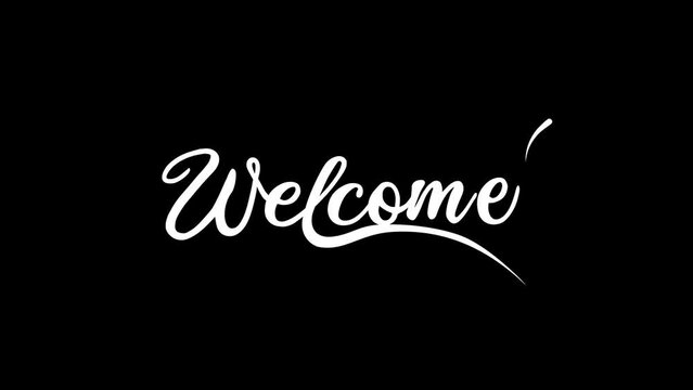 welcome animation. handwritten smooth motion with ink drops, White and black. ideal for video opening. greeting videos, intro videos, etc.