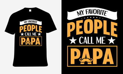 Papa t-shirt design with My favorite people call me papa text