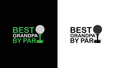 Best Grandpa By Par, Golf Quote T shirt design, typography