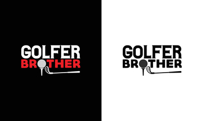 Golfer Brother, Golf Quote T shirt design, typography