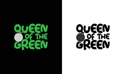 Queen of the Green, Golf Quote T shirt design, typography